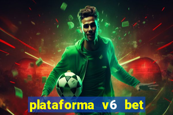 plataforma v6 bet paga mesmo